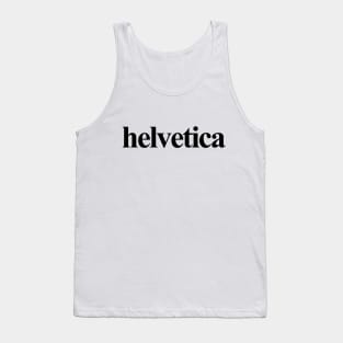 Helvetica. Irony. Tank Top